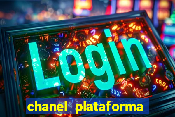 chanel plataforma de jogo